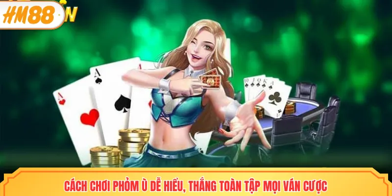 cách chơi phỏm ù