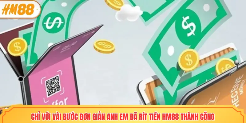 Chỉ với vài bước đơn giản anh em đã rút tiền HM88 thành công