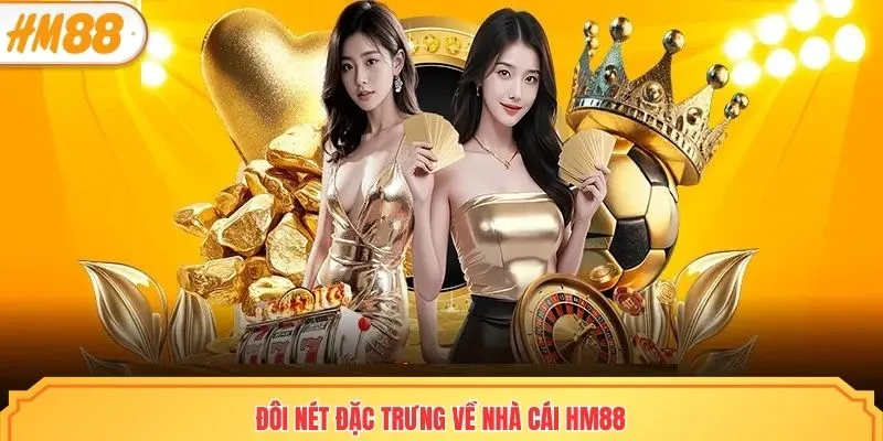 Đôi nét đặc trưng khi giới thiệu HM88