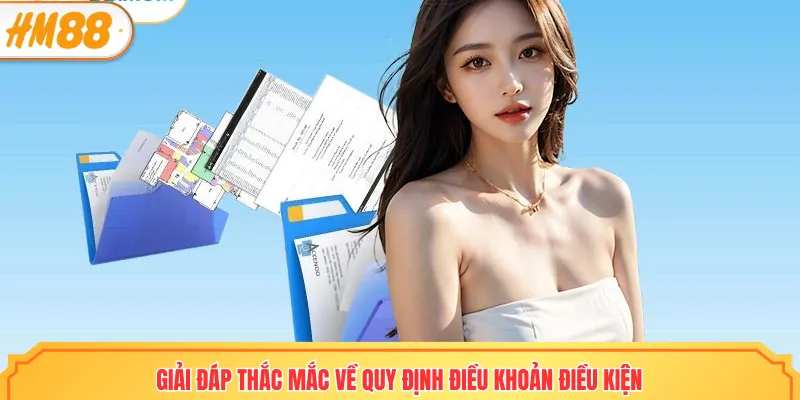 Giải đáp thắc mắc về quy định điều khoản điều kiện
