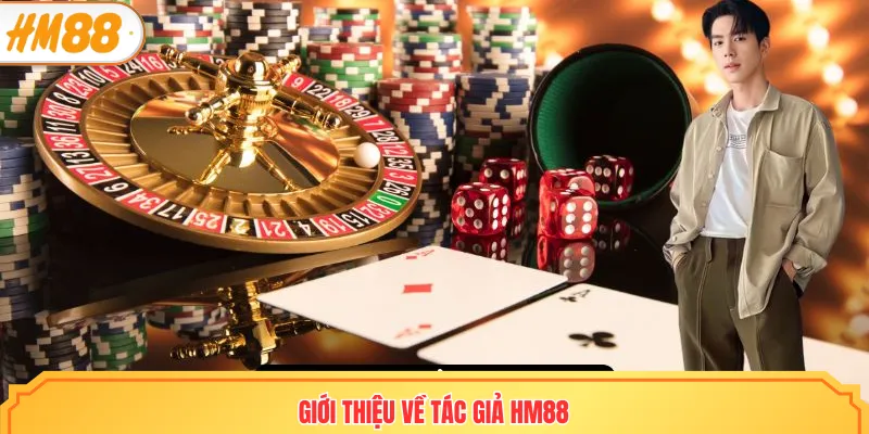 Giới thiệu về tác giả HM88