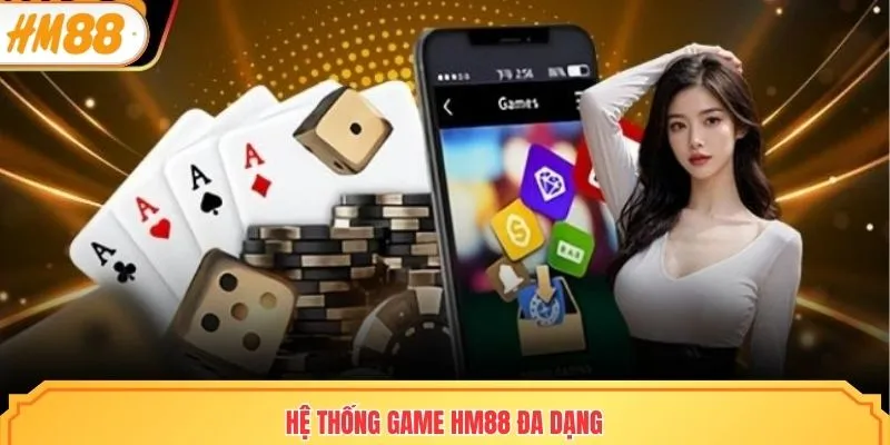 Hệ thống game nhiều lựa chọn, thú vị