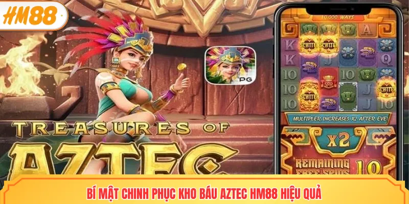 Kho báu aztec HM88