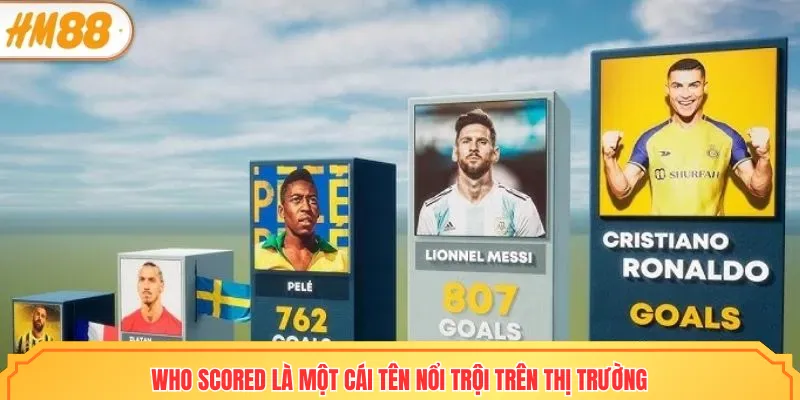 Who Scored là một cái tên nổi trội trên thị trường 